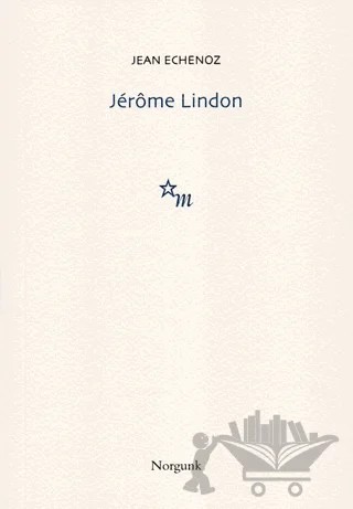Jerome Lindon – Jean Echenoz – Norgunk Yayıncılık kitap kapağı