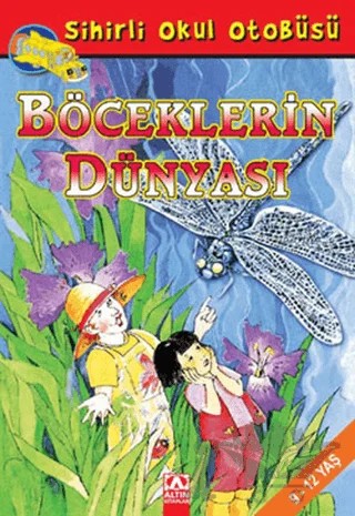 Sihirli Okul Otobüsü Böceklerin Dünyası – Bruce Degen – Altın Kitaplar kitap kapağı