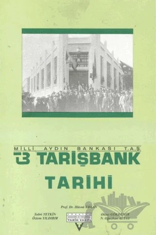 Tarişbank Tarihi – Sabri Yetkin, Özlem Yıldırır, Oktay Gökdemir, N. Oğuzhan Altay – Tarih Vakfı Yurt Yayınları kitap kapağı