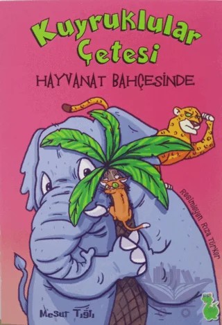 Kuyruklular Çetesi - Hayvanat Bahçesinde – Mesut Tığlı – Yeşil Dinozor kitap kapağı