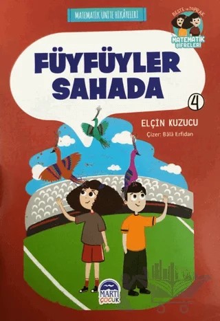 Füyfüyler Sahada - Matematik Ünite Hikayeleri 4 – Elçin Kuzucu – Martı Çocuk Yayınları kitap kapağı