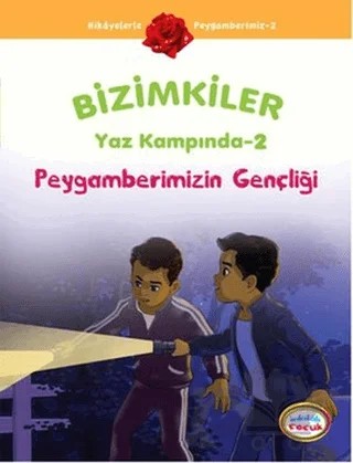 Bizimkiler Yaz Kampında 2 - Peygamberimizin Gençliği – Ayşe Alkan Sarıçiçek – İnkılab Yayınları kitap kapağı