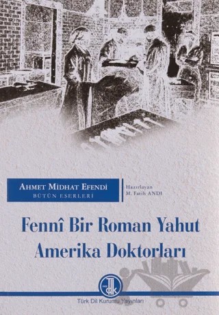 Fenni Bir Roman Yahut Amerika Doktorları – M. Fatih Andı – Türk Dil Kurumu Yayınları kitap kapağı