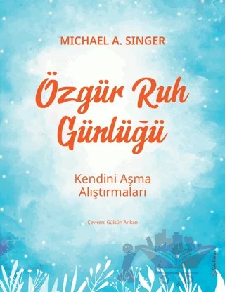 Özgür Ruh Günlüğü – Michael A. Singer – Sola Unitas kitap kapağı