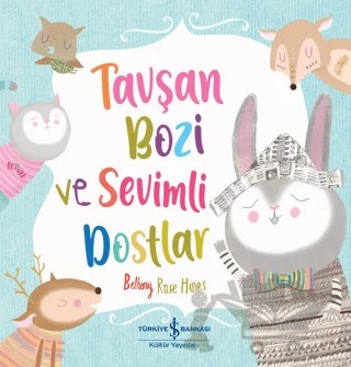 Tavşan Bozi Ve Sevimli Dostlar – Bethany Rose Hines – İş Bankası Kültür Yayınları kitap kapağı