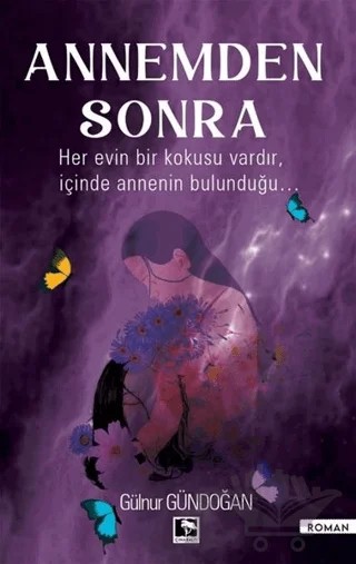 Annemden Sonra – Gülnur Gündoğan – Çınaraltı Yayınları kitap kapağı