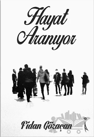 Hayat Aranıyor – Fidan Gözaçan – İkinci Adam Yayınları kitap kapağı