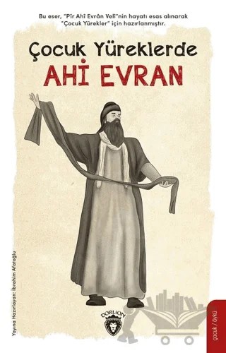 Çocuk Yüreklerde Ahi Evran – İbrahim Afatoğlu – Dorlion Yayınları kitap kapağı