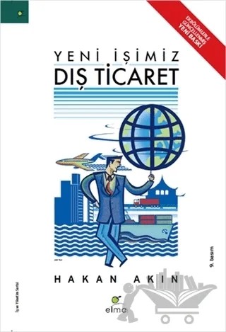Yeni İşimiz Dış Ticaret – Hakan Akın – ELMA Yayınevi kitap kapağı