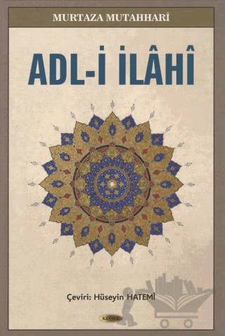 Adl-i İlahi (2. Hamur) – Murtaza Mutahhari – Kevser Yayınları kitap kapağı