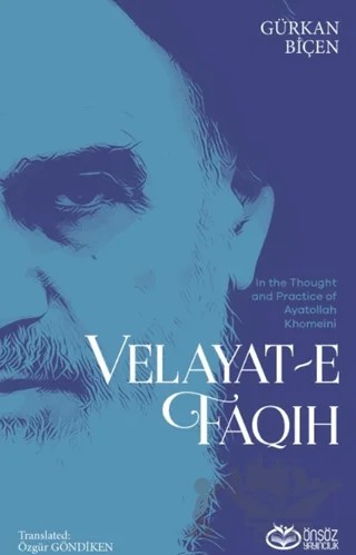 In The Thought And Practice Of Ayatollah Khomeini Velayat - E Faqih – Gürkan Biçen – Önsöz Yayıncılık kitap kapağı