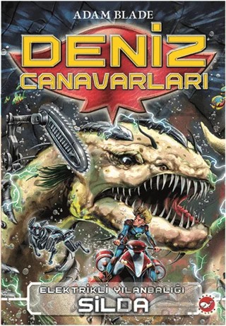 Deniz Canavarları 2: Elektrikli Yılanbalığı Silda – Adam Blade – Beyaz Balina Yayınları kitap kapağı