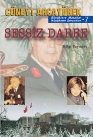 Sessiz Darbe Büyüklere Masallar Küçüklere Gerçekler 7 – Cüneyt Arcayürek – Bilgi Yayınevi kitap kapağı