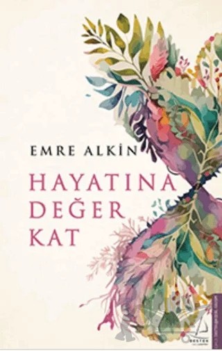 Hayatına Değer Kat – Emre Alkın – Destek Yayınları kitap kapağı