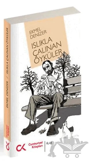 Islıkla Çalınan Öyküler – Ekmel Denizer – Cumhuriyet Kitapları kitap kapağı