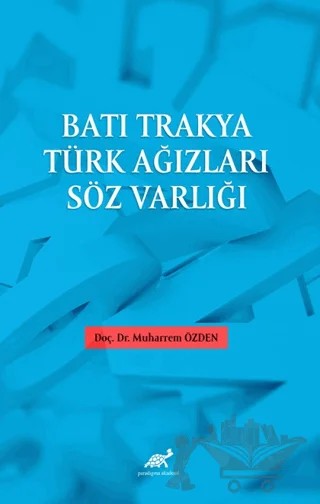 Batı Trakya Türk Ağızları Söz Varlığı – Muharrem Özden – Paradigma Akademi Yayınları kitap kapağı