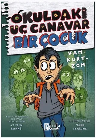 Okuldaki Üç Canavar Bir Çocuk: Vam – Kurt – Zom – Steven Banks – Parola Çocuk kitap kapağı