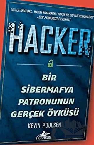 Hacker: Bir Sibermafya Patronunun Gerçek Öyküsü – Kevin Pulsen – Pegasus Yayınları kitap kapağı