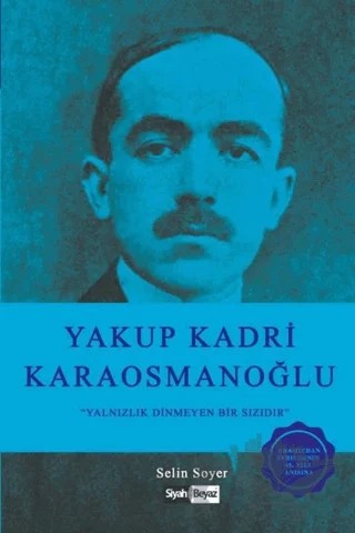Yakup Kadri Karaosmanoğlu – Selin Soyer – Siyah Beyaz Yayınları kitap kapağı