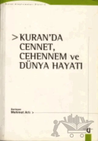 Kuran'da Cennet, Cehennem ve Dünya Hayatı – Mehmet Arlı – Düşünce Yayınları kitap kapağı