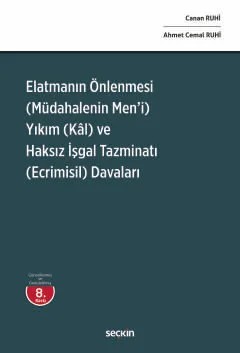 Elatmanın Önlenmesi (Müdahalenin Men'i) Yıkım (Kâl) ve Haksız İşgal Tazminatı (Ecrimisil) Davaları – Canan Ruhi, Ahmet Cemal Ruhi – Seçkin Yayıncılık kitap kapağı