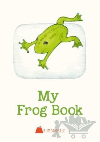 My Frog Book – Işıl Erverdi – Kumdan Kale kitap kapağı