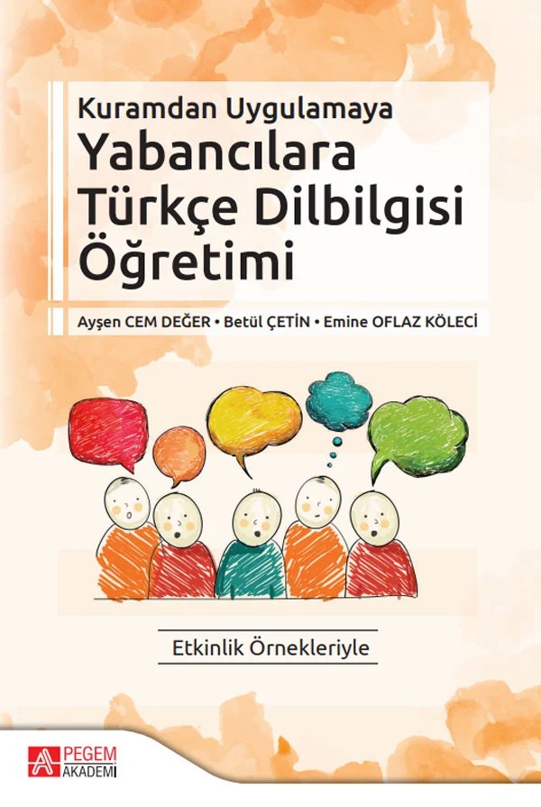 Kuramdan Uygulamaya Yabancılara Türkçe Dilbilgisi Öğretimi – Ayşe Cem Değer, Betül Çetin – Pegem Akademi Yayıncılık kitap kapağı