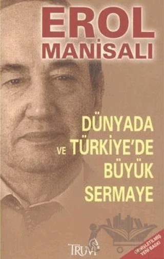 Dünyada ve Türkiye’de Büyük Sermaye – Erol Manisalı – Truva Yayınları kitap kapağı
