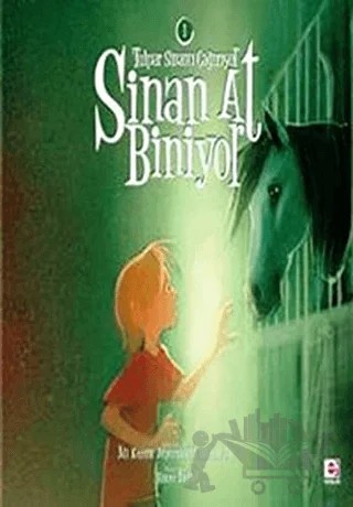 Sinan At Biniyor - Tulpar Sinan’ı Çağrıyor – Kolektif – E Yayınları kitap kapağı