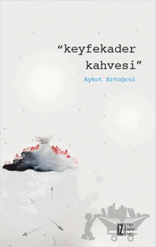 Keyfekader Kahvesi – Aykut Ertuğrul – İz Yayıncılık kitap kapağı
