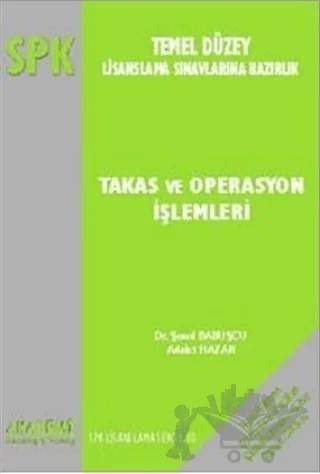 SPK Temel Düzey Lisanslama Sınavlarına Hazırlık Takas ve Operasyon İşlemleri – Şenol Babuşçu – Akademi Consulting Training kitap kapağı