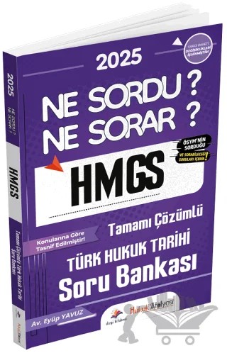 Hukuk Atölyesi HMGS Hakimlik Türk Hukuk Tarihi Ne Sordu Ne Sorar Soru Bankası Çözümlü – Eyüp Yavuz – Dizgi Kitap kitap kapağı