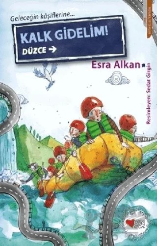 Kalk Gidelim! - Düzce – Esra Alkan – Can Çocuk Yayınları kitap kapağı