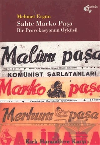 Sahte Marko Paşa Bir Provokasyonun Öyküsü – Mehmet Ergün – Papirüs Yayınevi kitap kapağı