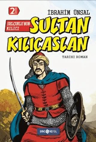 Selçuklu’nun Kılıcı Sultan Kılıçaslan – İbrahim Ünsal – Genç Hayat kitap kapağı
