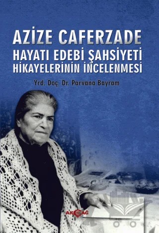 Hayatı Edebi Şahsiyeti – Azize Caferzade – Akçağ Yayınları kitap kapağı