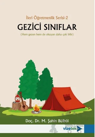 Gezici Sınıflar - İleri Öğretmenlik Serisi 2 – M. Şahin Bülbül – Vizetek Yayıncılık kitap kapağı