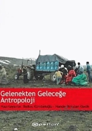 Gelenekten Geleceğe Antropoloji – Belkıs Kümbetoğlu – Epsilon Yayınevi kitap kapağı