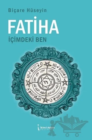 Fatiha İçimdeki Ben – Biçare Hüseyin – İkinci Adam Yayınları kitap kapağı