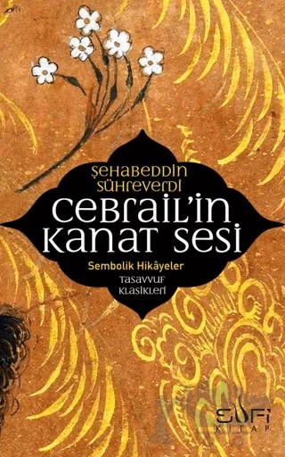 Cebrail’in Kanat Sesi – Şehabeddin Sühreverdi – Sufi Kitap kitap kapağı