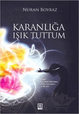 Karanlığa Işık Tuttum – Nuran Boyraz – Ekin Basım Yayın kitap kapağı