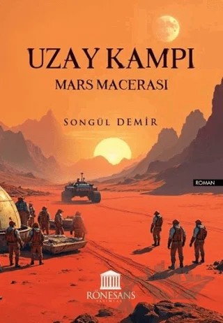 Uzay Kampı - Mars Macerası – Songül Demir – Rönesans Yayınları kitap kapağı