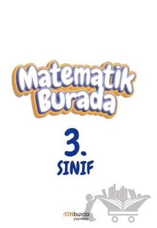 3. Sınıf Matematik Burada – Kolektif – ONburda Yayınları kitap kapağı
