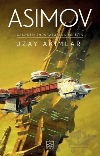 Uzay Akımları - Galaktik İmparatorluk Serisi 2 – Isaac Asimov – İthaki Yayınları kitap kapağı