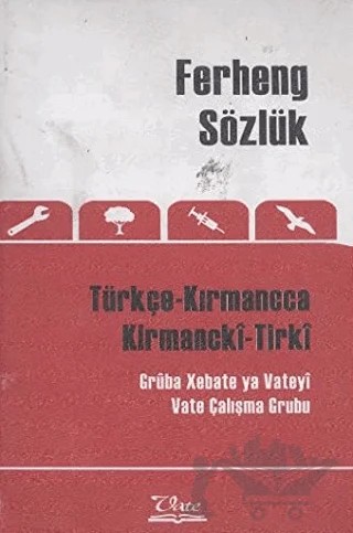Ferheng Sözlük Türkçe Kırmancca - Kirmancki-Tirki – Kolektif – Vate Yayınevi kitap kapağı