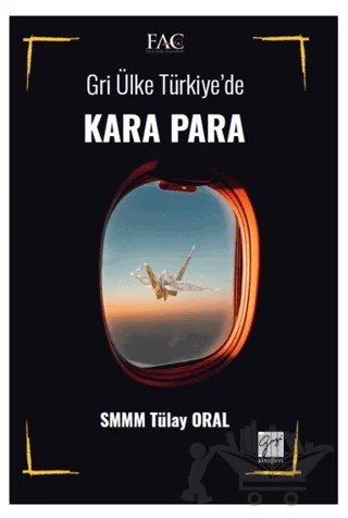 Gri Ülke Türkiye' de Kara Para – Tülay Oral – Gazi Kitabevi kitap kapağı