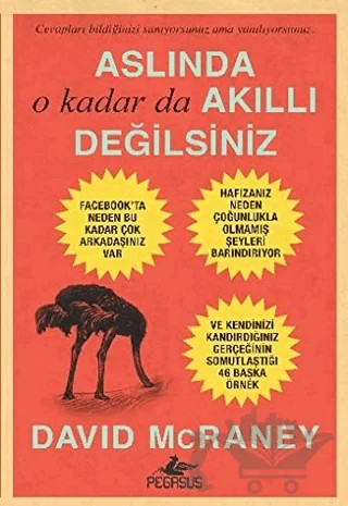 Aslında O Kadar da Akıllı Değilsiniz – David McRaney – Pegasus Yayınları kitap kapağı