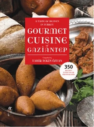 A Taste of Heaven in Turkey Gourmet Cuisine of Gaziantep – Kolektif – Oğlak Yayıncılık kitap kapağı
