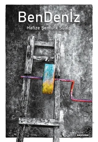 Bendeniz – Hafize Şentürk Süalp – Sapiens Yayınları kitap kapağı