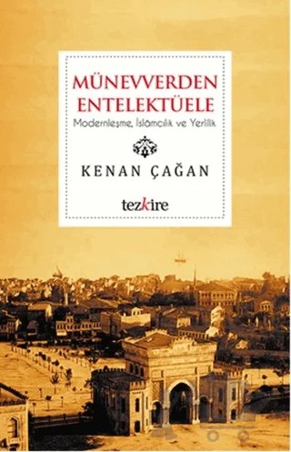 Münevverden Entelektüele – Kenan Çağan – Tezkire kitap kapağı